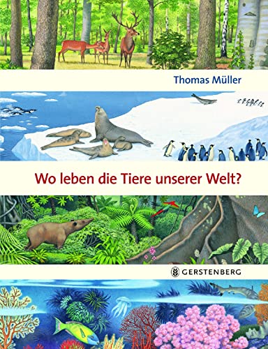 Wo leben die Tiere unserer Welt? von Gerstenberg Verlag